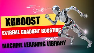 14 XGBoost Extreme Gradient Boosting machine learning library [upl. by Itsirhc825]