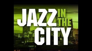 compilatie quotJazz In The City quot seizoen 20162017 [upl. by Heda668]