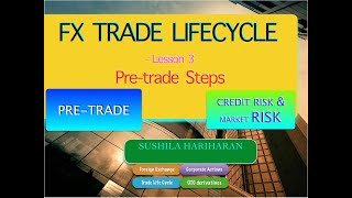 Fx Trade Life Cycle Lesson 3 PreTrade Processes [upl. by Hanah]