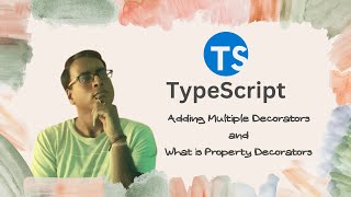 TypeScript for Beginners in Hindi 33  Understanding Multiple Decorators and Property Decorators [upl. by Daisy]