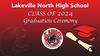 Lakeville North High School 2024 Commencement Ceremony [upl. by Charteris]