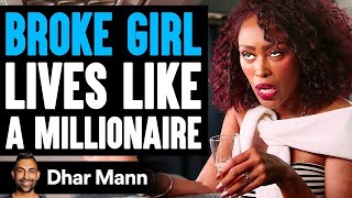 BROKE GIRL Lives Like A MILLIONAIRE She Instantly Regret It  Dhar Mann [upl. by Elston]