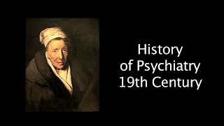 History of Psychiatry  19th Century [upl. by Arama478]