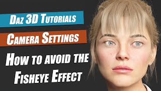 Daz 3D Tutorial  How To Avoid The Fisheye Effect [upl. by Durer]