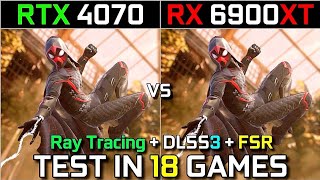 RTX 4070 vs RX 6900 XT  Test in 18 Games  1440p  2160p  With Ray Tracing  DLSS 3 amp FSR [upl. by Odom]