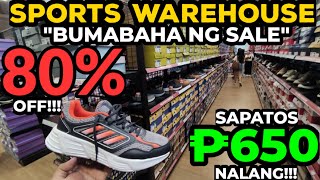 THE SPORTS WAREHOUSE Bumaha ang SALE up to 80 OFF na Sa halagang ₱650 may SAPATOS kana [upl. by Aetnuahs905]