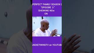 PERFECT FAMILY SEASON 2 quot EPISODE 3quot Now Showing on ANEKETWINSTV comedy [upl. by Sancha]