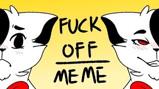 FUCK OFF\\MEME [upl. by Vandyke]