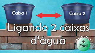 COMO LIGAR DUAS CAIXAS DÁGUA FÁCIL [upl. by Keverian907]