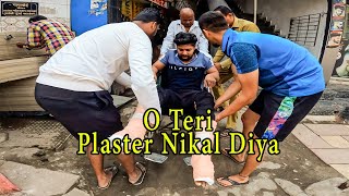 Plaster Nikalne Ke Baad Leg Ki Halat Kya Hui Hai  O Teri Plaster Nikal Diya [upl. by Aztiley]