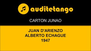 CARTON JUNAO  JUAN DARIENZO  ALBERTO ECHAGUE  1947  TANGO CANTATO [upl. by Siclari]