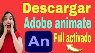 💻DESCARGAR ADOBE ANIMATE 2024 FULL ACTIVADO quotpreuba gratis anímate [upl. by Renferd]