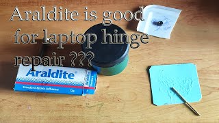 Araldite is good for laptop hinge repair [upl. by Ecnadnak]