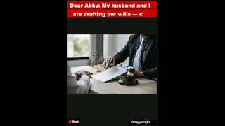 Dear Abby My husband and I are drafting our wills — can we disinherit our daughterinlawShorts [upl. by Powel]