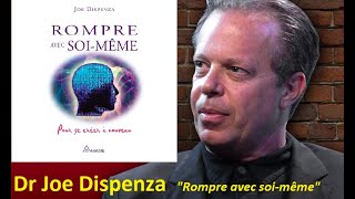 Dr Joe Dispenza Livre Audio Original HD « Rompre avec soimême » [upl. by Elstan146]