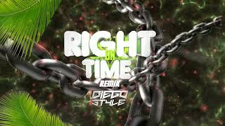 RIGHT ON TIME  DIEGOSTYLE REMIX 2022 [upl. by Ahsitan]