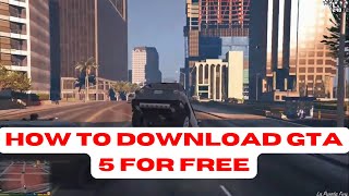 How To Download GTA 5 For Free  gta 5 free download pc [upl. by Gamber]