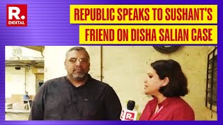 Disha Salian Death Case Late Sushant Singh Rajputs Friend Speaks To Republic TV [upl. by Broek595]