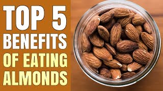 Top 5 Benefits of Eating Almonds  Why You Should Be Eating Them [upl. by Hoehne]