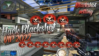 2022 HACK BLACKSHOT GLOBAL amp SEA HACK VIP  هكر لعبة بلاك شوت 2022 😈🎮🔥 [upl. by Alo]