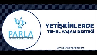 YETİŞKİNLERDE TEMEL YAŞAM DESTEĞİ KALP MASAJI  PARLA İLKYARDIM [upl. by Gordy]