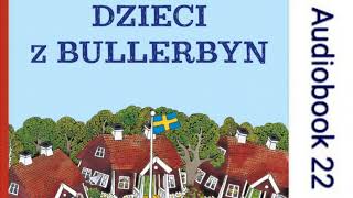 🏘 DZIECI Z BULLERBYN Astrid Lindgren Audiobook 22 🏘 [upl. by Aivonas]