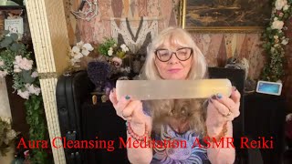 Aura Cleansing Meditation ASMR Reiki [upl. by Jyoti]