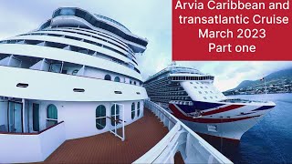 PampO’s Arvia final Caribbean Cruise and transatlantic repositioning cruise back to Europe March 2023 [upl. by Machos]