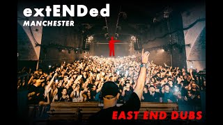 East End Dubs pres extENDed  Manchester [upl. by Dione]