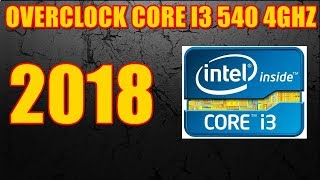 Overclock i3 540 4GHZ 2018 [upl. by Onid289]