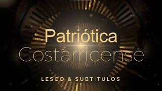 Patriótica costarricense Subtítulado amp LESCO [upl. by Lancelle]