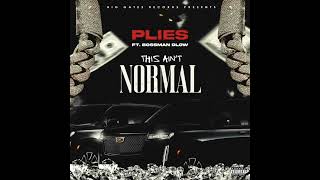 Plies amp BossMan Dlow  This Aint Normal AUDIO [upl. by Kassie]