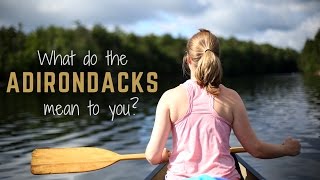 What Do The Adirondacks Mean To You [upl. by Akere873]