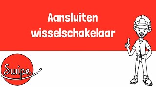 Swipe Elektriciteit  Aansluiten wisselschakelaar [upl. by Nob]