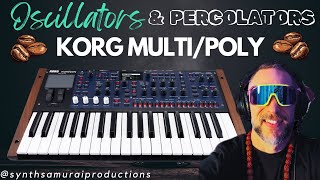 KORG FINALLY DONE IT WITH THE MULTIPOLY  OSCILLATORS amp PERCOLATORS [upl. by Fan]