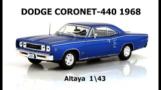 DODGE CORONET440 1968 Altaya 1\43 [upl. by Yrahca]