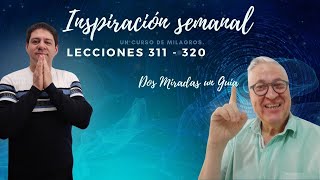 UN CURSO DE MILAGROS Segunda Parte Lecciones 311  320 [upl. by Arodal242]