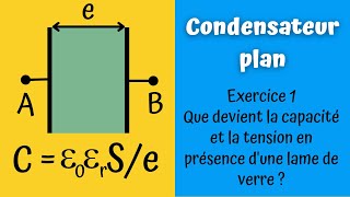 Ex1 Capacité et tension dun condensateur plan avant et après la présence dune lame en verre [upl. by Hussar]