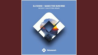 Make The Sun Rise Woody van Eyden Remix [upl. by Celie991]