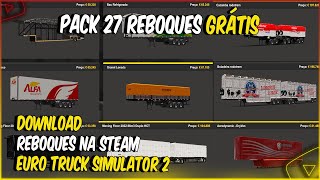 PACK 27 REBOQUES GRÁTIS NA STEAM BAIXADOS PARA EURO TRUCK SIMULATOR 2 [upl. by Mahala]