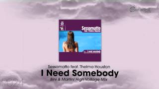 Sessomatto feat Thelma Houston  I Need Somebody Bini and Martini High Voltage Mix [upl. by Notsnorb359]