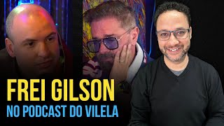 FREI GILSON NO PODCAST DO VILELA EMOCIONOU O APRESENTADOR AO FALAR SOBRE O SILENCIO DE DEUS I [upl. by Elianora]