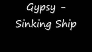 Gypsy  Sinking Ship [upl. by Marylin531]