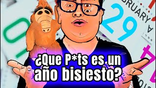 ¿Que pts es un año bisiesto Video completo  EseMajeEngasado 29deFebrero [upl. by Alleahcim401]