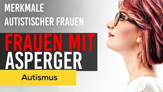 SO sind autistische Frauen  Asperger Syndrom [upl. by Zeugirdor]