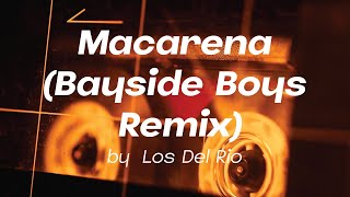 Macarena Bayside Boys Remix by Los Del Rio [upl. by Welcome]