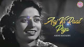 Aaj Ki Raat Piya  Ashni Matadin  Old Is Gold [upl. by Atiraj]