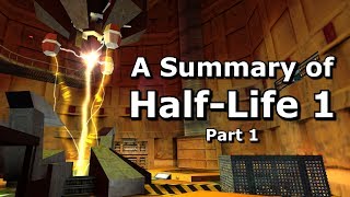 HalfLife 1 Summarised  Part 1 [upl. by Alak]