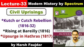 H33 Kutch Rebellion Bareilly Rising amp Hathras Upsurge  Civil Uprisings  Spectrum Modern History [upl. by Thomsen]