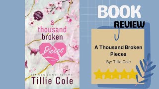 A Thousand Broken Pieces by Tillie Cole  Intense New Adult Romance Book Review [upl. by Merl307]